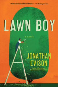 Cover of "Lawn Boy" by Jonathan Evison. Features an illustration of a person on a ladder trimming a giant shrub shaped like an egg, against an orange background. The title and author's name are prominently displayed.